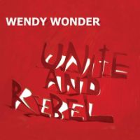 Wendy Wonder - Unite & Rebel - 7" cover